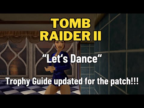 Tomb Raider 2 Remastered - Let's Dance Trophy/Achievement Guide Updated!!!!!!