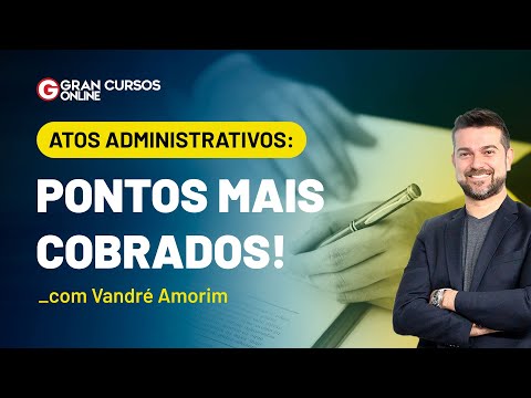 Atos Administrativos: Pontos Mais cobrados! - com Vandré Amorim