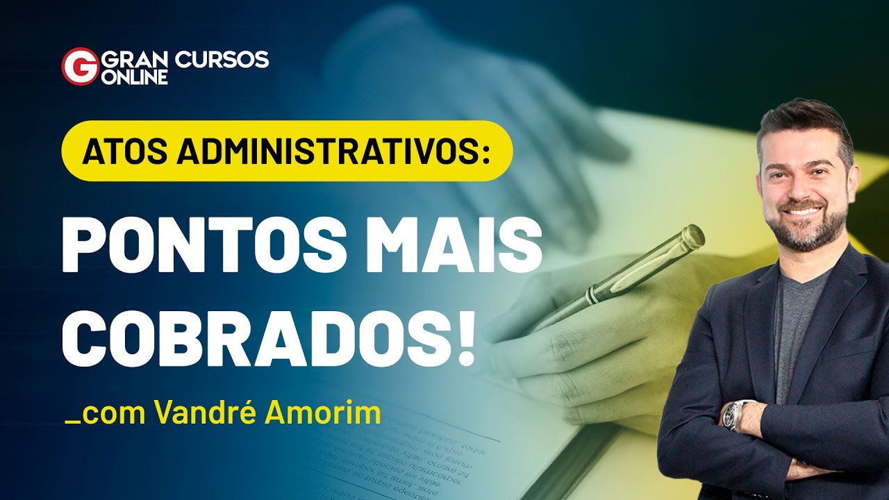 Atos Administrativos: Pontos Mais cobrados! - com Vandré Amorim