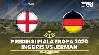 FOOTBALL TIME: Prediksi Starting Line Up dan Jalannya Pertandingan Euro 2020: Jerman vs Inggris