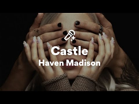 Haven Madison, Castle (Lyrics)