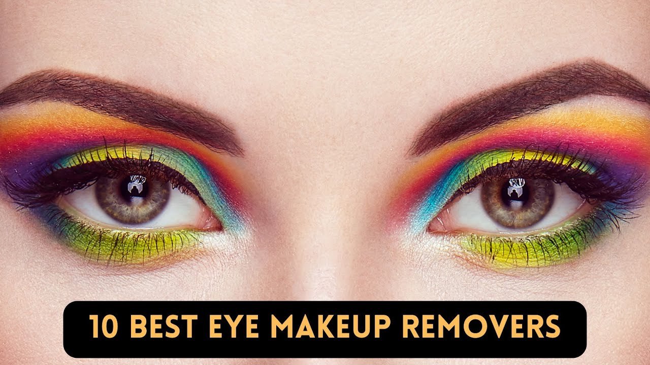 Expert-Approved: 10 BEST Eye Makeup Removers