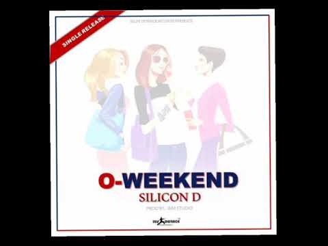 O'Weekend by: Silicon D-Tyiponga  (Officialaudio)