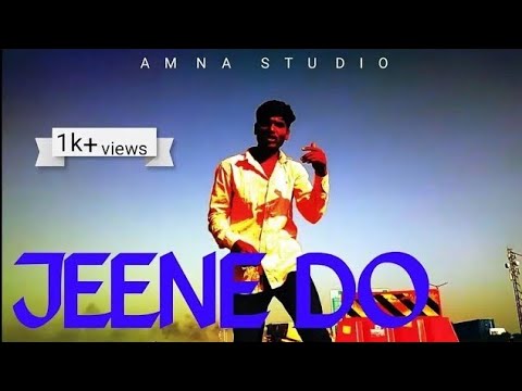 AMNAKELAL - JEENE DO || PROD. AMNAKELAL ||  (OFFICIAL MUSIC VIDEO)