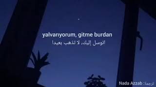 أغنية لا تذهب بعيداً مترجمة gitme burdan gitmeburdan mabelmatiz