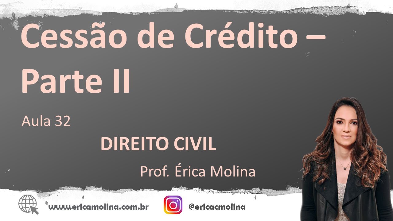 AULA 32 - CESSÃO DE CRÉDITO - PARTE II