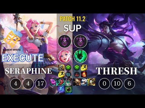 EM Execute Seraphine vs Thresh Sup - KR Patch 11.2