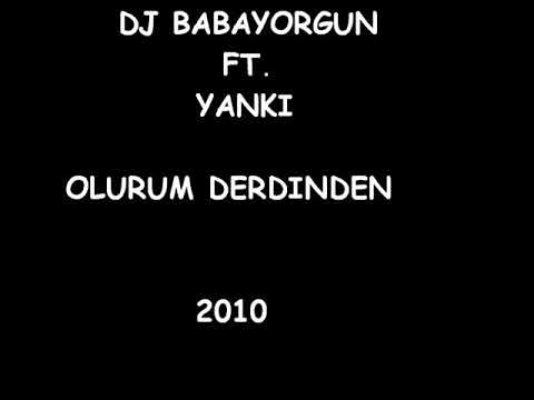 Beat Dj Babayorgun - Ölürüm Derdinden 2010 (Ft. Arsız Yasemin Kaya & Yankı)