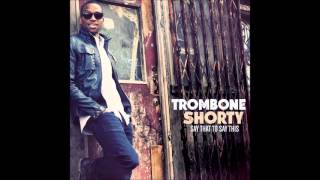 Get The Picture - Trombone Shorty