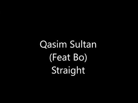 Qasim Sultan - Straight (feat Bo)