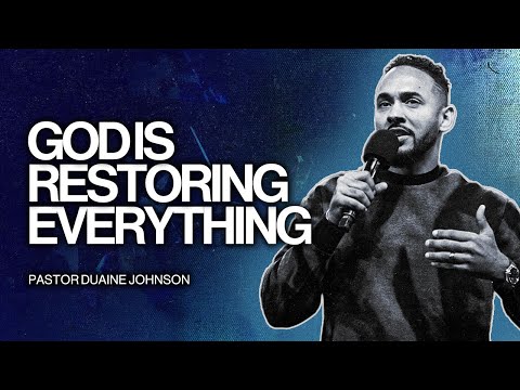 God Is Restoring Everything | Duaine Johnson (Undefeated, Underrated)