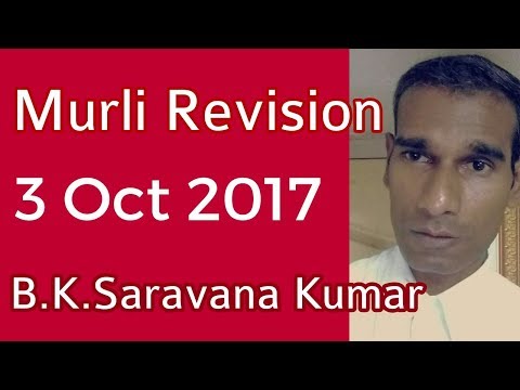 Tamil murli revision 3 Oct 2017 Your intoxication increases with Baba's remembrance BK Saravana Kuma