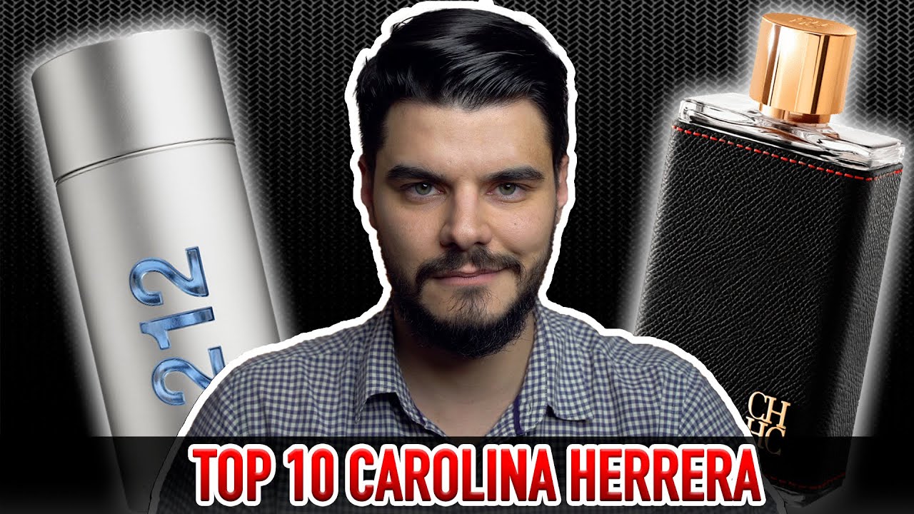 TOP 10 MELHORES PERFUMES CAROLINA HERRERA | A LISTA DAS LISTAS | QUAL DELES É O MELHOR?