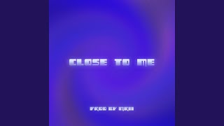 Close To Me Music Video