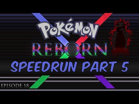 Pokemon Reborn E18 Speedrun in 8:33:07 -  Part 5  - Shade