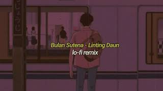 Download lagu Bulan Sutena - Linting Daun (Lofi Remix) (For Late Night) mp3