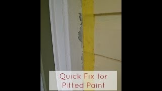 A Quick Fix for Pitted Paint