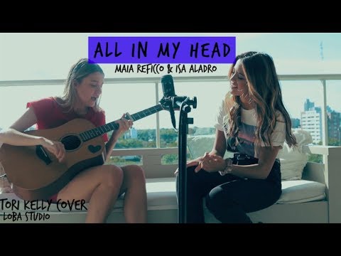 All in my head (Tori Kelly Cover) - Maia Reficco & Isa Aladro