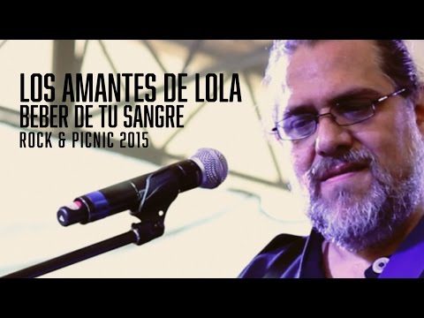 Los Amantes de Lola - Beber de tu Sangre - Rock And Picnic