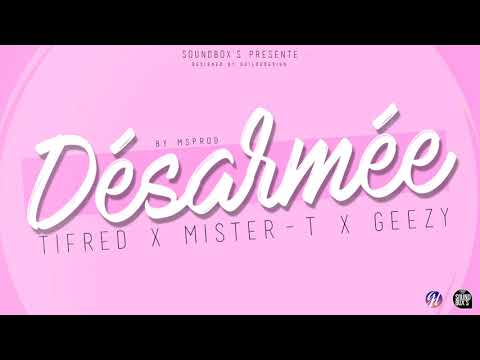 Ti Fred x Mister -T x Geezy - Désarmée [ AUDIO OFFICIEL ]