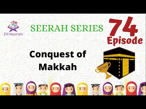 Conquest of Mecca | Episode 74 | Seerah Series | Zill Noorain