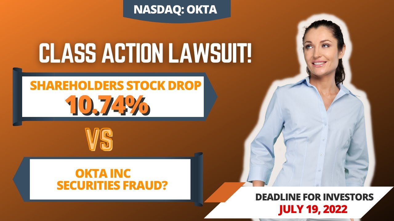 Okta Class Action Lawsuit OKTA | Deadline July 18, 2022