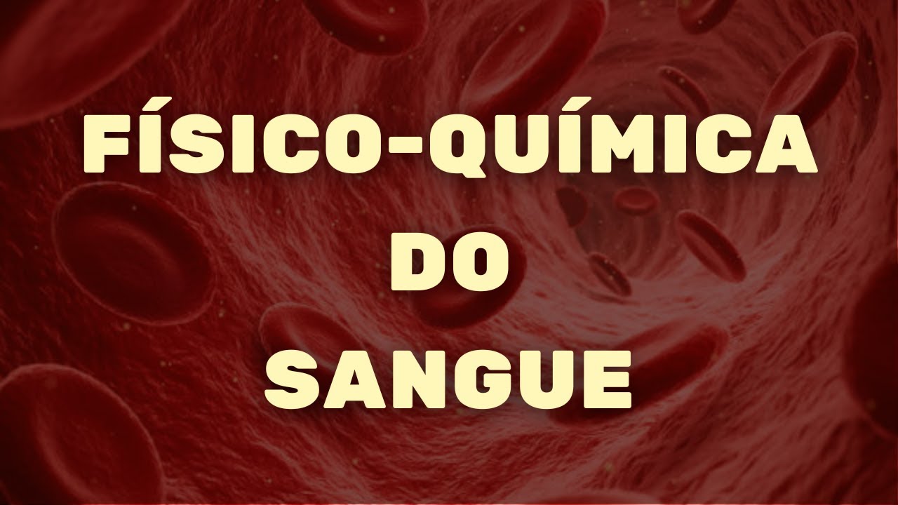 Físico-química do sangue - Fisiologia Humana
