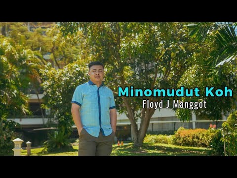 Minomudut Koh - Floyd J Manggot (Official Music Video)
