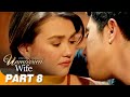 ‘The Unmarried Wife’ FULL MOVIE Part 8 | Angelica Panganiban, Dingdong Dantes