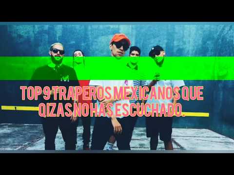 TOP 9 TRAPEROS MEXICANOS QUE QUIZAS NO HAS ESCUCHADO.