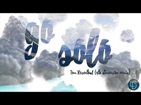 Tom Rosenthal - Go Solo (4th Dimension Remix)