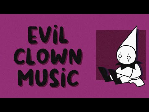 EVIL CLOWN MUSIC - a mischievous honk honk playlist :o)
