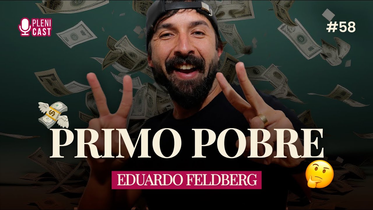 PRIMO POBRE (Eduardo Feldberg) | Plenicast #45