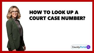 How to Look Up a Court Case Number