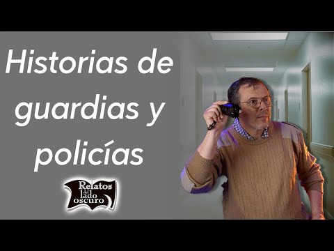 Guardias y policias frente a lo sobrenatural | Relatos del lado oscuro
