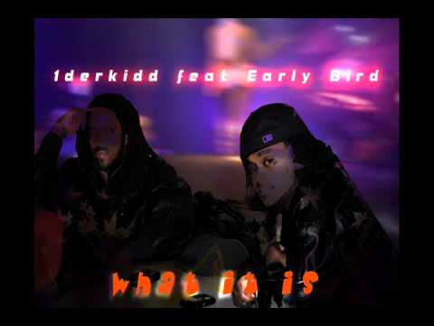 1derkidd feat Early-What It Is