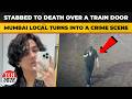 Mumbai Local Train Horror 22 Year Old Stabbed To Death After Argument Over Coach Door