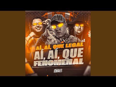 Aí Aí Que Legal - Aí Aí Que Fenomenal