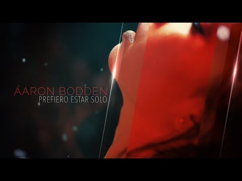 Aaron Bodden - Prefiero Estar Solo (Official Video)