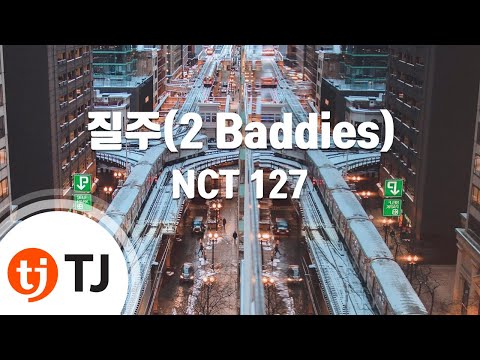 [TJ노래방] 질주(2 Baddies) - NCT 127 / TJ Karaoke