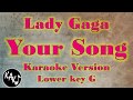 Lady Gaga - Your Song Karaoke Full Tracks Lyrics Cover Instrumental Lower Key G