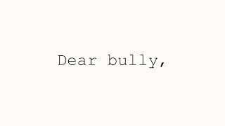 Dear Bully, | Spoken Word Poetry