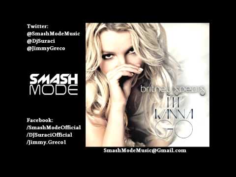 Britney Spears "I Wanna Go" (Smash Mode Remix)