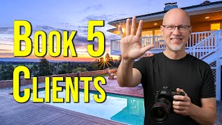 How to Get Your First 5 Clients for Real Estate Photography