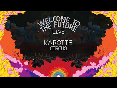 Karotte - Welcome to the Future 2018