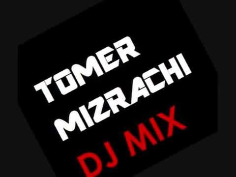 Tomer Mizrachi DJ MIX No.2