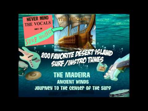 The Madeira (Ancient Winds) - Journey To The Center Of The Surf