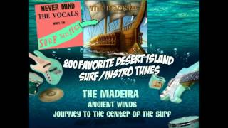 The Madeira (Ancient Winds) - Journey To The Center Of The Surf