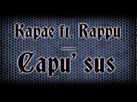 Kapae ft. Rappu - Capu' sus