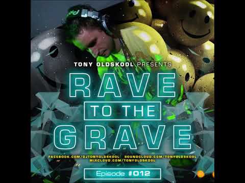 Tony Oldskool Rave To The Grave Episode #12